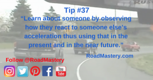 Learning about how someone responds to someone else’s acceleration can be the difference between an accident occuring or not.