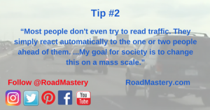 Do you look ahead and learn about others in order to be a defensive driver and eliminate traffic congestion? Or are you mostly on autopilot?